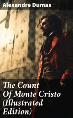 The Count of Monte Cristo! -  a tale of vengeance and redemption set against the backdrop of 19th century France!