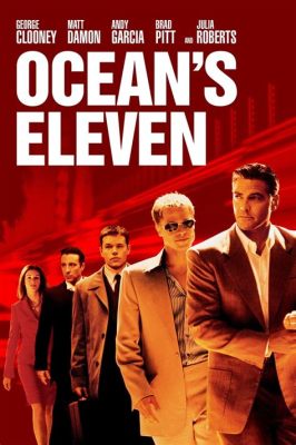 Ocean's Eleven: Een meesterlijke heist film volglamour en spanning!